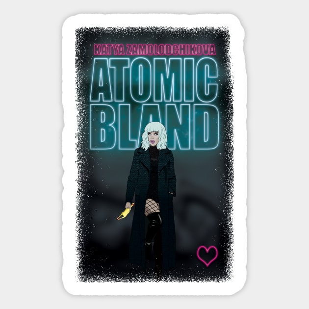 Katya Zamolodchikova: Atomic Bland Sticker by LaurothyGayle